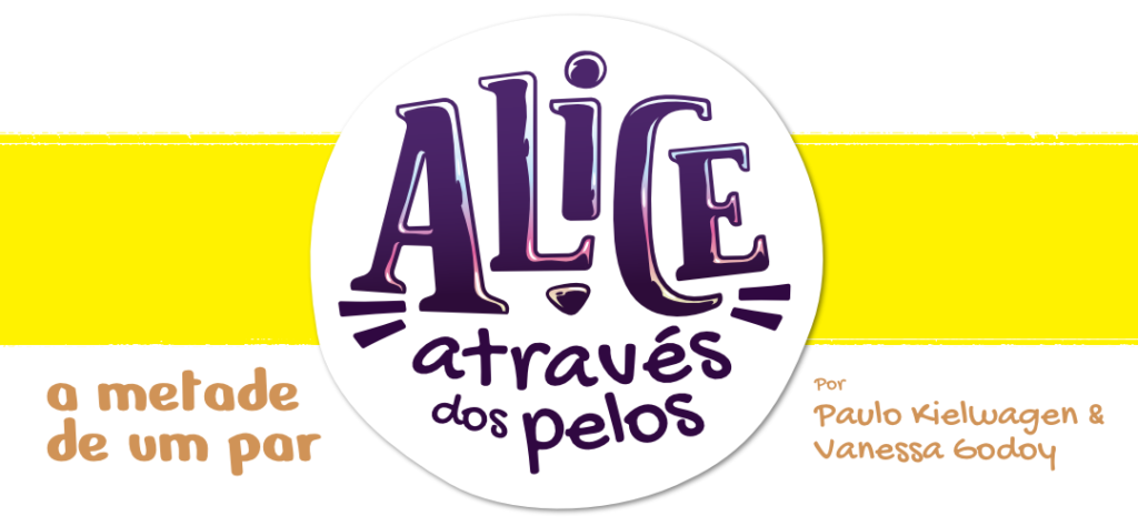 Logo da livro Alice através dos pelos: A metade de um par escrito por Paulo Kielwagen e Vanessa Godoy