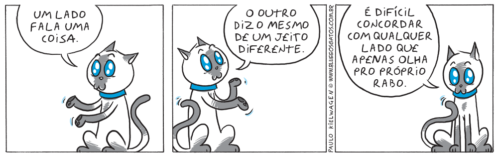 Tira em quadrinhos do Blue. Blue questionando os lados que dizem coisas iguais de formas diferentes. 